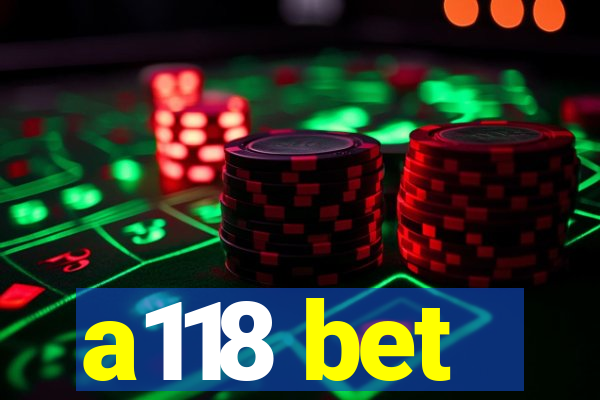 a118 bet